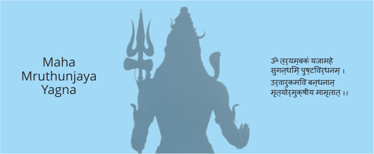 Mahamrityunjaya Yagna Mahamrityunjaya Yagna